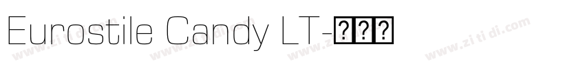 Eurostile Candy LT字体转换 Eurostile Candy LT字体转换